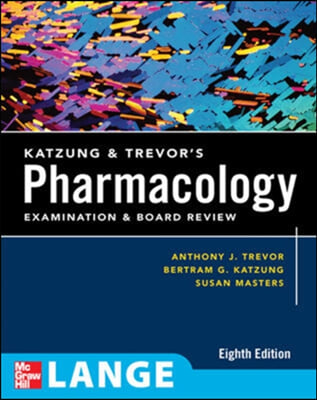 Katzung & Trevor's Review of Pharmacology, 8/E