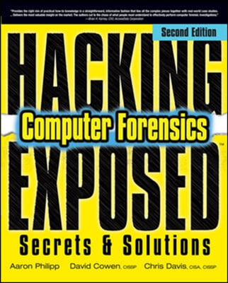 Hacking Exposed Computer Forensics, Second Edition: Computer Forensics Secrets &amp; Solutions