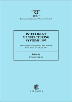 Intelligent Manufacturing Systems 1997