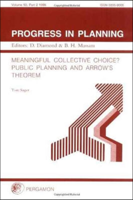 Progress in Planning, Volume 50, Part 2: Meaningful Collective Choice? Public Planning and Arrow's Theorem