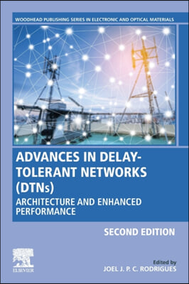 Advances in Delay-Tolerant Networks (Dtns): Architecture and Enhanced Performance