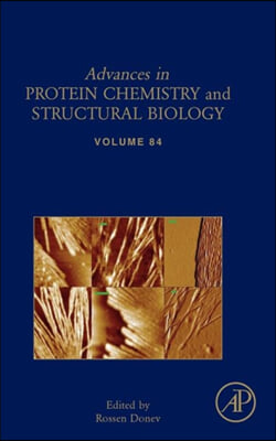 Advances in Protein Chemistry and Structural Biology: Volume 84