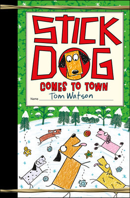 Stick Dog Comes to Town: A Christmas Holiday Book for Kids