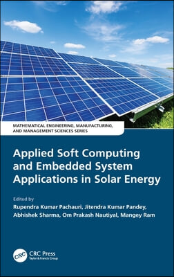 Applied Soft Computing and Embedded System Applications in Solar Energy