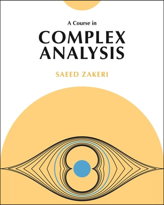 A Course in Complex Analysis