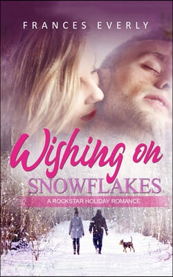 Wishing on Snowflakes: A Rockstar Holiday Romance