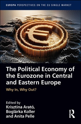 Political Economy of the Eurozone in Central and Eastern Europe