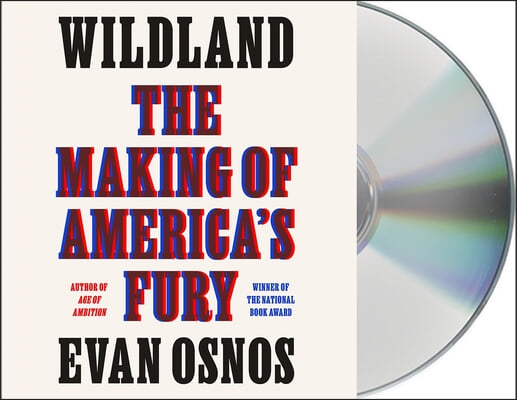 Wildland: The Making of America&#39;s Fury