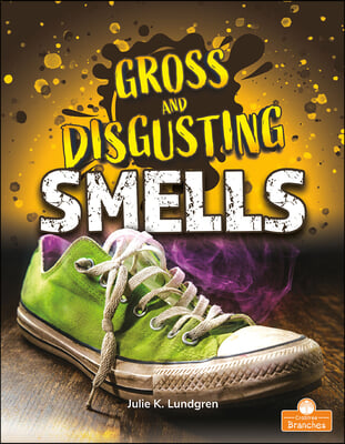 Gross and Disgusting Smells