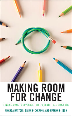 Making Room for Change: Finding Ways to Leverage Time to Benefit All Students