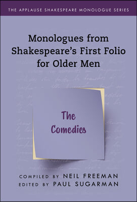 Monologues from Shakespeare's First Folio for Older Men: The Comedies