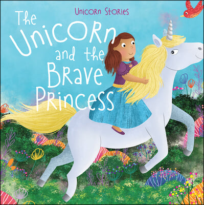 The Unicorn and the Brave Princess