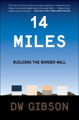 14 Miles: Building the Border Wall