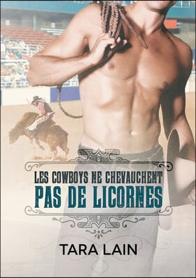 Les cowboys ne chevauchent pas de licornes