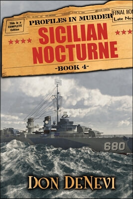 Sicilian Nocturne: Profiles in Murder: Book 4: WITH BANDIT SALVATORE GIULIANO AND HIS PARTISANS FIGHTING THE NAZIS