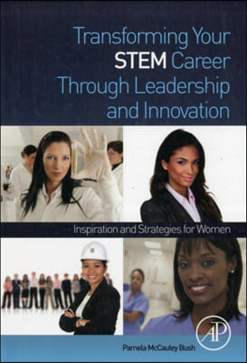 Transforming Your Stem Career Through Leadership and Innovation: Inspiration and Strategies for Women