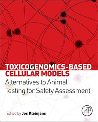 Toxicogenomics-Based Cellular Models: Alternatives to Animal Testing for Safety Assessment