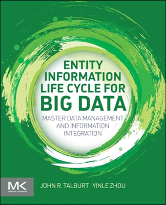 Entity Information Life Cycle for Big Data: Master Data Management and Information Integration