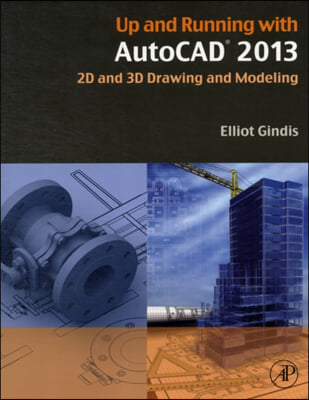 Up and Running with AutoCAD 2013: 2D and 3D Drawing and Modeling