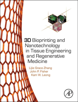 3D Bioprinting and Nanotechnology in Tissue Engineering and Regenerative Medicine