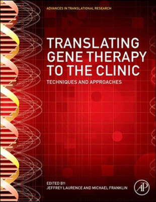 Translating Gene Therapy to the Clinic: Techniques and Approaches