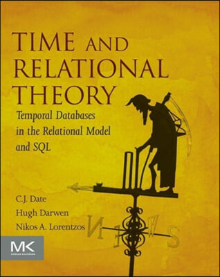 Time and Relational Theory: Temporal Databases in the Relational Model and SQL