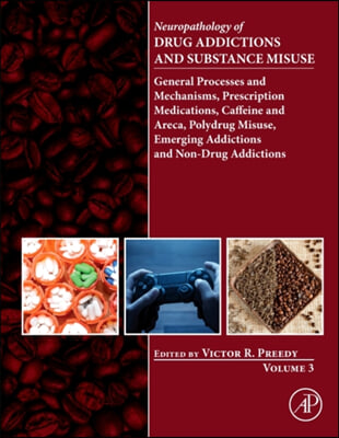 Neuropathology of Drug Addictions and Substance Misuse, Volume 3: General Processes and Mechanisms, Prescription Medications, Caffeine and Areca, Poly