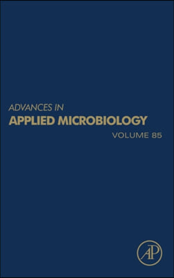 Advances in Applied Microbiology: Volume 85