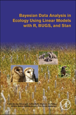 Bayesian Data Analysis in Ecology Using Linear Models with R, Bugs, and Stan