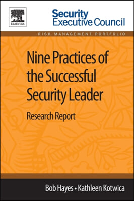 Nine Practices of the Successful Security Leader: Research Report