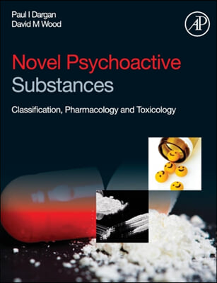 Novel Psychoactive Substances: Classification, Pharmacology and Toxicology