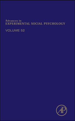 Advances in Experimental Social Psychology: Volume 52