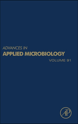 Advances in Applied Microbiology: Volume 91