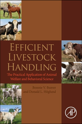 Efficient Livestock Handling: The Practical Application of Animal Welfare and Behavioral Science