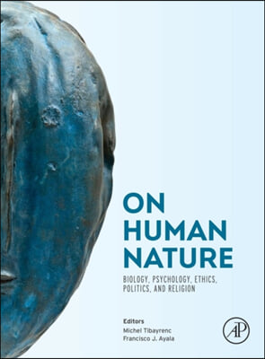 On Human Nature: Biology, Psychology, Ethics, Politics, and Religion