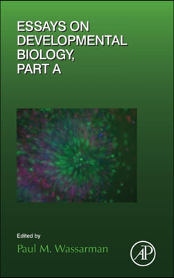 Essays on Developmental Biology Part a: Volume 116