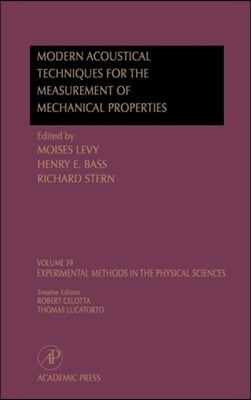 Modern Acoustical Techniques for the Measurement of Mechanical Properties: Volume 39