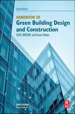 Handbook of Green Building Design and Construction: Leed, Breeam, and Green Globes