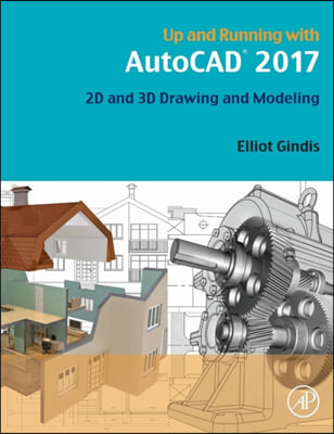 Up and Running with AutoCAD 2017: 2D and 3D Drawing and Modeling