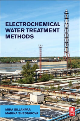 Electrochemical Water Treatment Methods: Fundamentals, Methods and Full Scale Applications