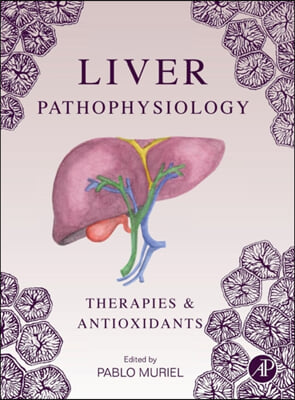 Liver Pathophysiology: Therapies and Antioxidants