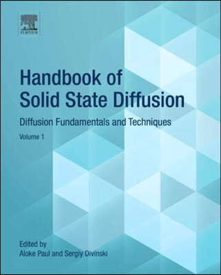 Handbook of Solid State Diffusion: Volume 1: Diffusion Fundamentals and Techniques