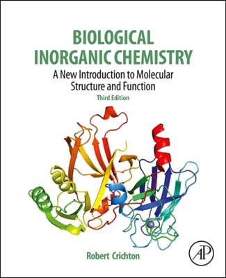 Biological Inorganic Chemistry: A New Introduction to Molecular Structure and Function