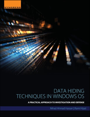 Data Hiding Techniques in Windows OS: A Practical Approach to Investigation and Defense