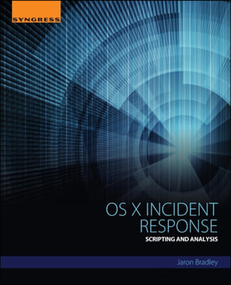 OS X Incident Response: Scripting and Analysis