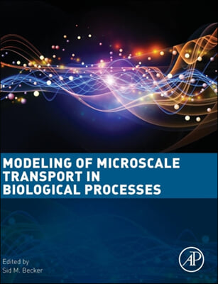 Modeling of Microscale Transport in Biological Processes