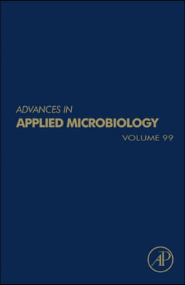 Advances in Applied Microbiology: Volume 99