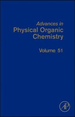 Advances in Physical Organic Chemistry: Volume 51