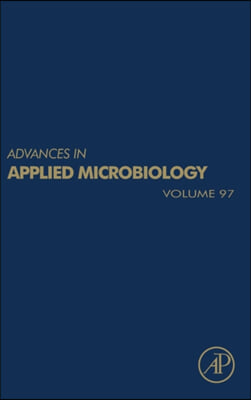 Advances in Applied Microbiology: Volume 97