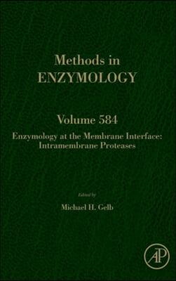 Enzymology at the Membrane Interface: Intramembrane Proteases: Volume 584